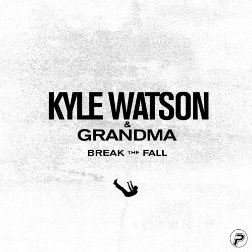 Kyle Watson & Grandma - Break The Fall