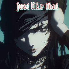 Just Like That (FREE DOWNLOAD)