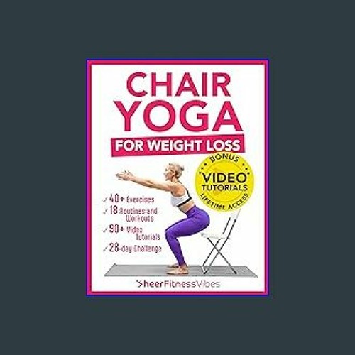 Stream [READ] 📖 Chair Yoga for Weight Loss: 10 Minutes a Day to Transform:  Low-Impact Exercises for Senio by Billyframr