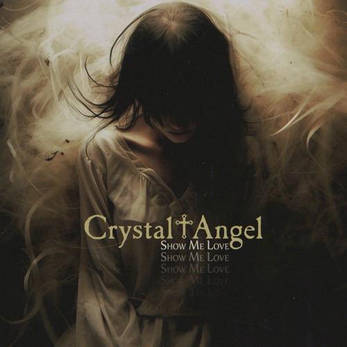 Crystal♱Angel - Show Me Love