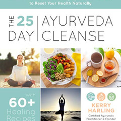 [READ] PDF 🎯 The 25-Day Ayurveda Cleanse: A Holistic Wellness Plan Using Ayurvedic P