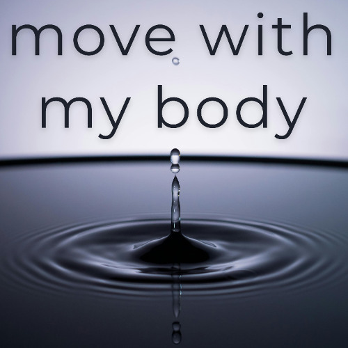 Move With My Body