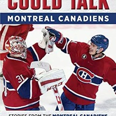 Read [PDF EBOOK EPUB KINDLE] If These Walls Could Talk: Montreal Canadiens: Stories from the Montrea