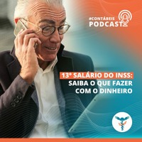Podcast: Ouça dicas de especialista sobre como usar o 13º salário do INSS