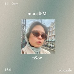 mutedFM 23 w/ n9oc - 15.01.24