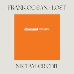 Frank Ocean - Lost (Nik Taylor Remix) supported by LEVI