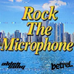 Rock The Microphone - Alden Song x betrel. [FREE DOWNLOAD]