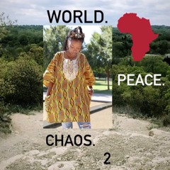 World. Peace. Chaos 2