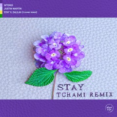 Justin Martin - Stay ft. Dalilah (Tchami Remix)