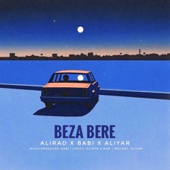 Beza Bere | Alirad Feat Babi Imani