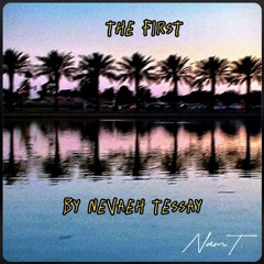 Nevaeh Tessay - The First