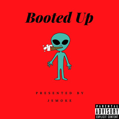 Booted Up - JSmoke Prod. by Ouhboi