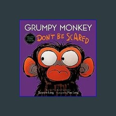 ((Ebook)) 📖 Grumpy Monkey Don't Be Scared #P.D.F. DOWNLOAD^