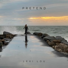 Pretend - Lexi Lou