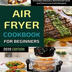 Get EBOOK EPUB KINDLE PDF Air Fryer Cookbook For Beginners: Delicious Recipes For A Healthy Weight L