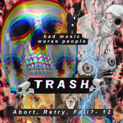 Abort, Retry, Fail? - #12 feat. CHEMOTROPH x Lumbergash