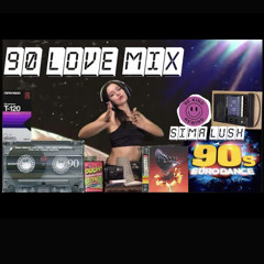 Sima Lush - Eurodance 90’ love mix
