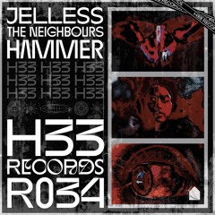 Jelless - The Neighbors Hammer [H33R034]