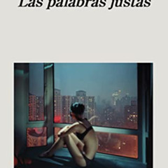 [Download] PDF 💘 Las palabras justas (Spanish Edition) by  Milena Busquets [EPUB KIN