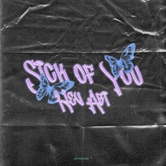 Sick Of You - Hev Abi (Unreleased)
