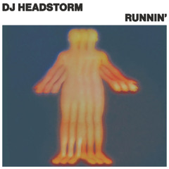 DJ Headstorm - Runnin'