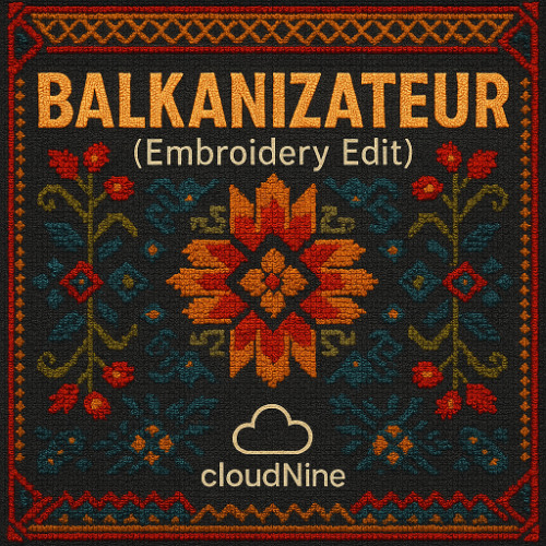Balkanizateur (Embroidery Edit)