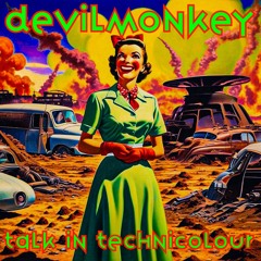 DevilMonkey - Talk In Technicolour