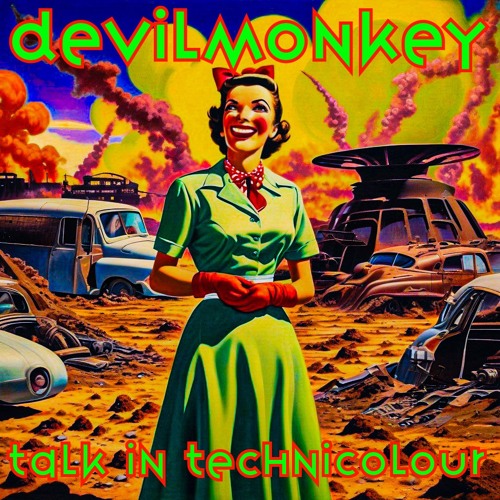 DevilMonkey - Talk In Technicolour