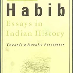 download EPUB 📋 Essays in Indian History: Towards a Marxist Perception by  Irfan Hab