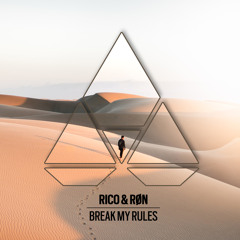 Rico & Røn - Break My Rules