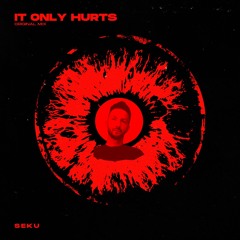 Seku - It Only Hurts [Extended]
