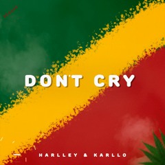 Harlley & Karllo - Don't cry