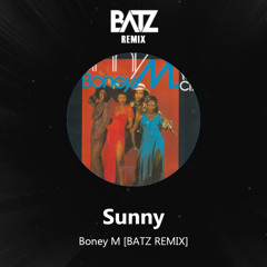 Boney M - Sunny (BATZ REMIX)
