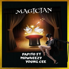 Magician (Ft. Mowheezy & YungCee)