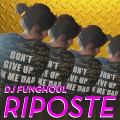 DJ FUNGHOUL for RIPOSTE