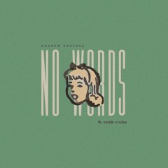No Words (feat. Caleb Cruise)