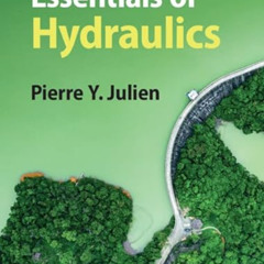 [Download] PDF 🧡 Essentials of Hydraulics by  Pierre Y. Julien EPUB KINDLE PDF EBOOK