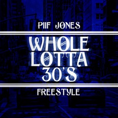 Whole Lotta 30's Freestyle