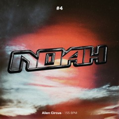 Premiere: NOAH - Alien Circus [Free Download]