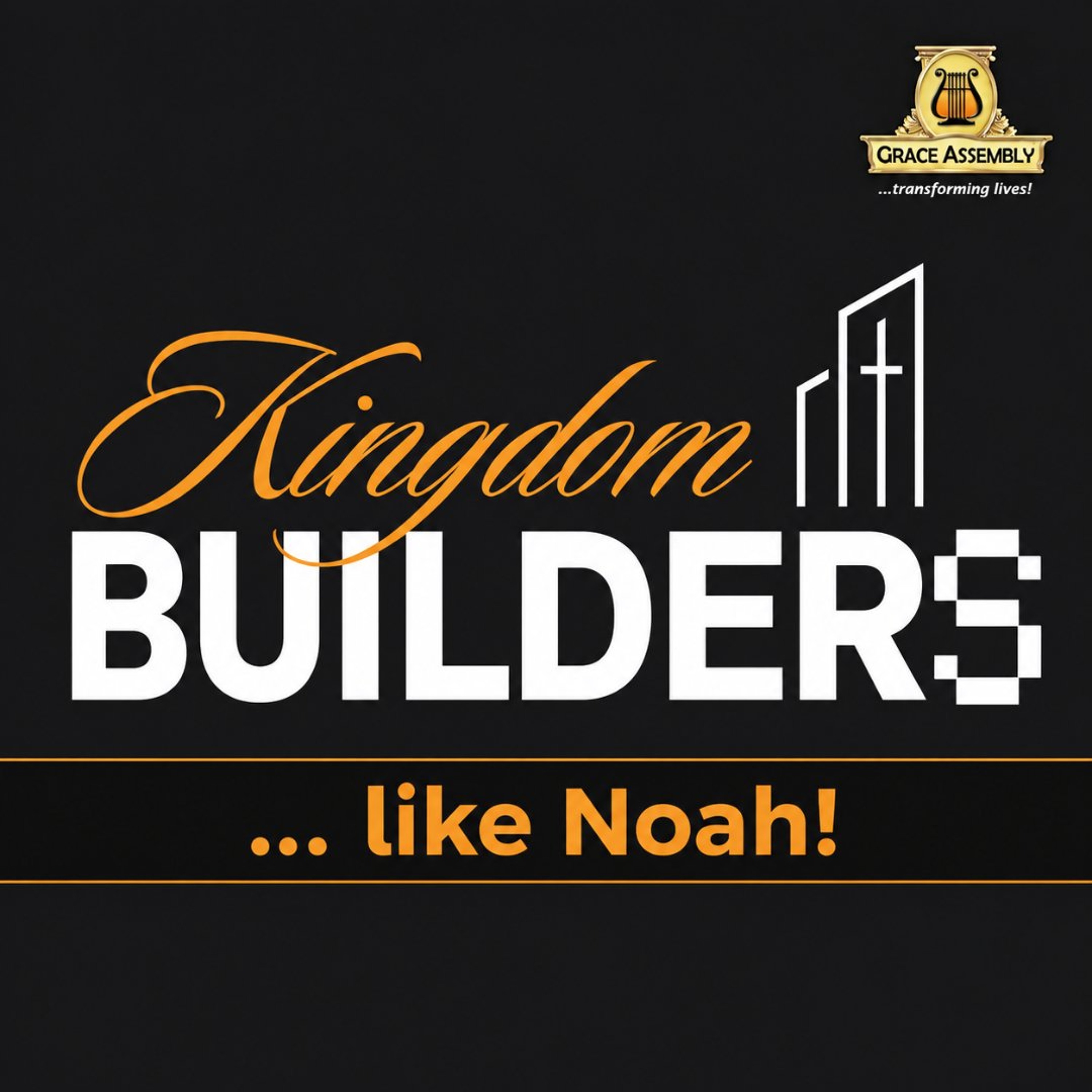 Kingdom Builders... Like Noah!/Pastor Femi Paul/Premium Worship & Prayers Service