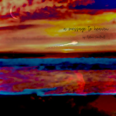 A Message To Heaven