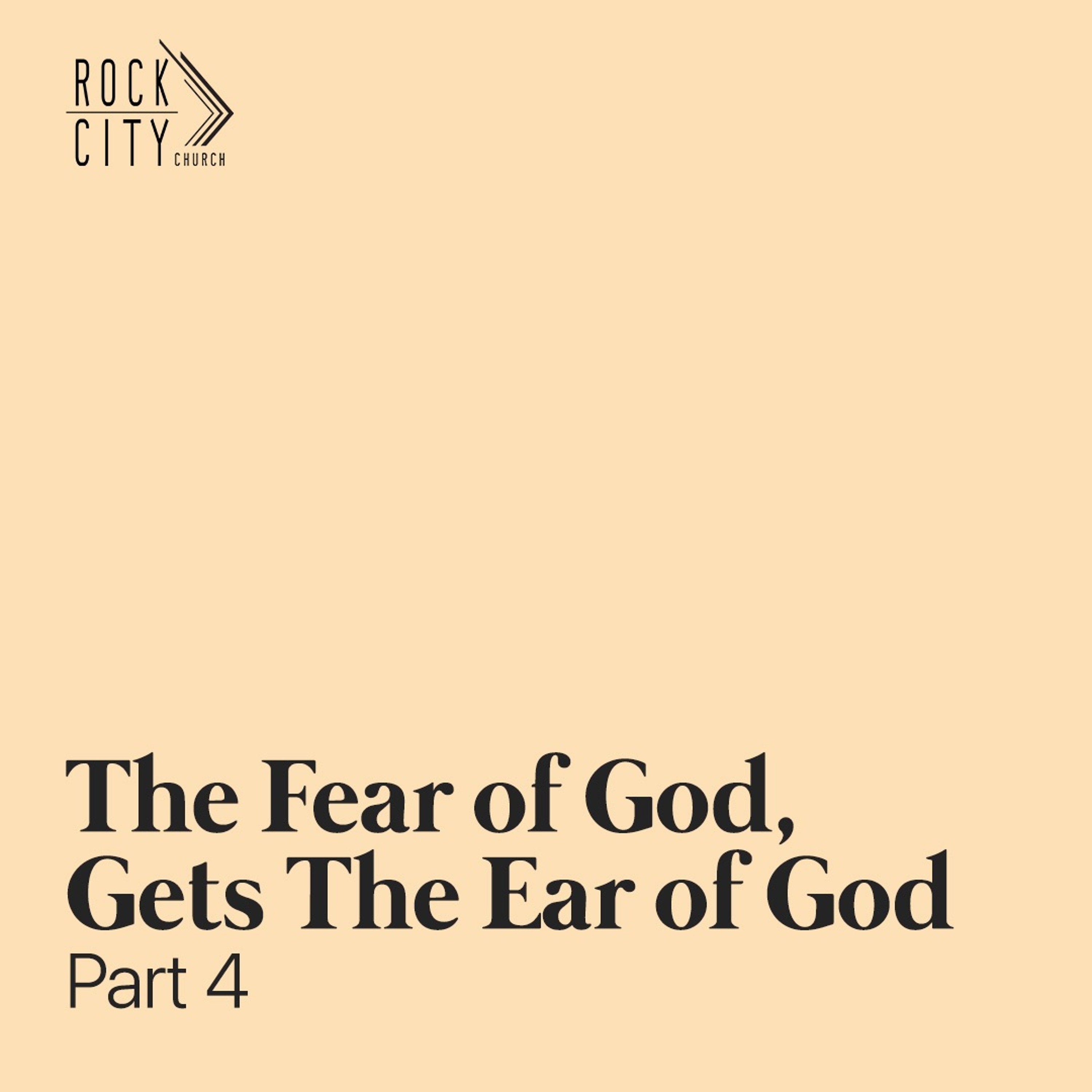 The Fear of God Gets The Ear of God Part 4 | Pastor David Bendett | Rock City Church episode artwork