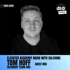 Elevated Academy Radio With Salvione - Tom Hoff Guest Mix