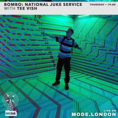 Guestmix for Bombo // National Juke Service - Mode London 6/10/22
