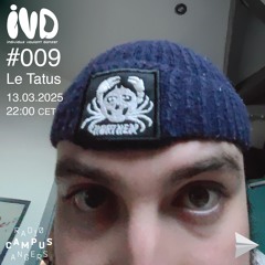 IVD #009 - Le Tatus - 13.03.2025