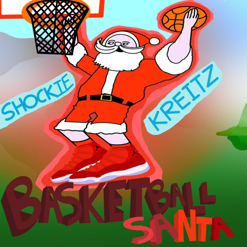Basketball Santa Ft. Kreitz