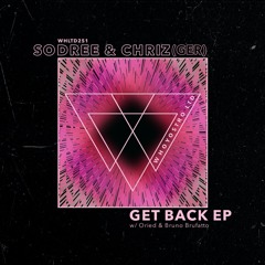 SODREE, CHRIZ (GER) - Get Back [WHLTD251] w/ ORIED & Bruno Brufatto