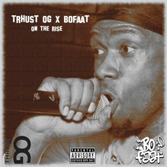 Thrust OG X BoFaat - On The Rise