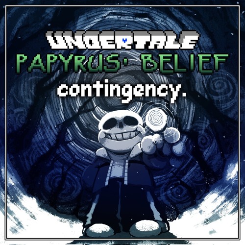[UNDERTALE : PAPYRUS' BELIEF] contingency. (1000 Followers Special)