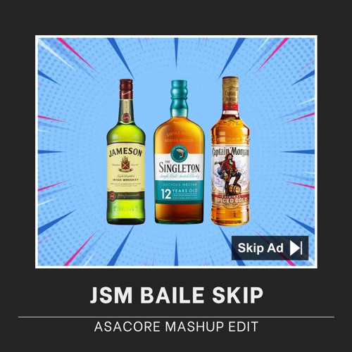 JSM Baile Skip (ASACORE Mashup Edit) [PREVIEW] [Buy = Free Download]